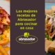 las mejores recetas Abrasador para cocinar en casa