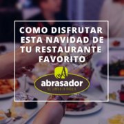 Como disfrutar esta navidad en tu restaurante favorito Abrasador Como disfrutar de tu restaurante esta navidad