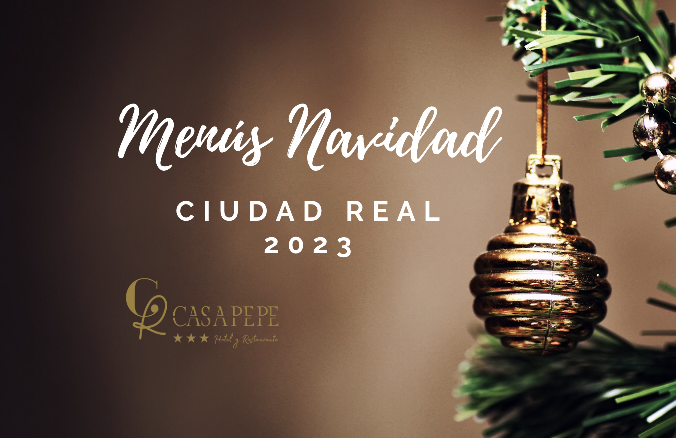 Menús de Navidad Ciudad Real 2023